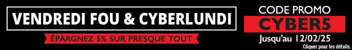 Promotion vendredi fou et cyberlundi - Épargnez 5% sur tout avec le code promo CYBER5