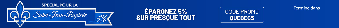 Spécial pour la Saint-Jean-Baptiste - Épargnez 5% sur tout avec le code promo QUEBEC5