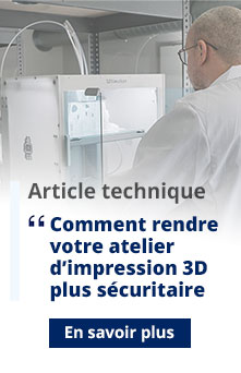 Comment rendre votre atelier d’impression 3D plus sécuritaire 